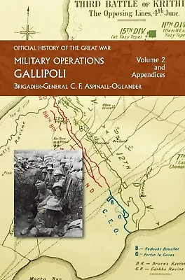 Gallipoli Official History Of The Great War Military Operations Vol 2 • £35