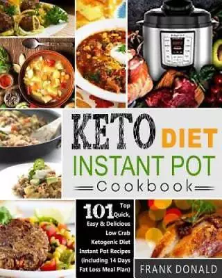 Keto Diet Instant Pot Cookbook: For Rapid Weight Loss And A Better Lifest - GOOD • $4.39