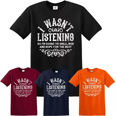 I WASN'T LISTENING TATTOO T Shirt Funny Rude Sarcastic Novelty Fathers Day Top  • £11.95