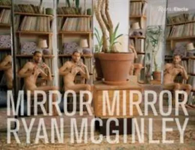 Ryan Mcginley : Mirror Mirror By Ariana Reines And Ryan McGinley (2018... • $25