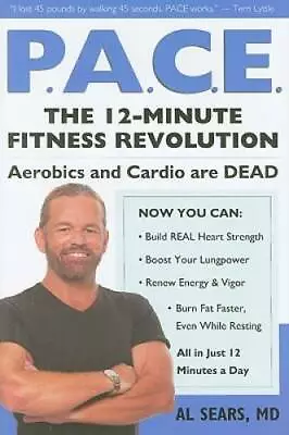 Pace: The 12-Minute Fitness Revolution - Hardcover By Sears M.D. Al - GOOD • $4.91