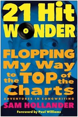 21-Hit Wonder: Flopping My Way To The Top Of The Charts • $10.20