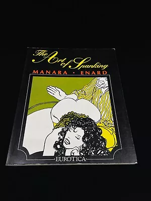 The Art Of Spanking Book By Manara Enard Eurotica Publishing 1993 English Transl • £40.17