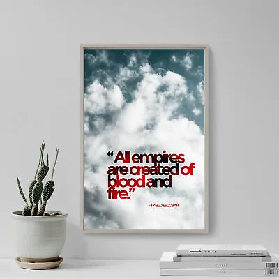 Pablo Escobar Quote 2  All Empires Are Created...  Art Print Photo Poster Gift • $122.50