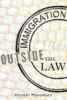 £21.80 • Buy Immigration Outside The Law By Hiroshi Motomura (Paperback 2017)