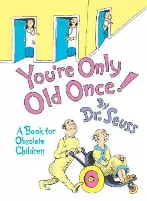 You're Only Old Once!: A Book For Obsolete Children - Hardcover - GOOD • $3.98