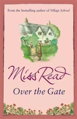 Over The Gate: Including The Fairacre Festival By Miss Read (Paperback) • £3.25