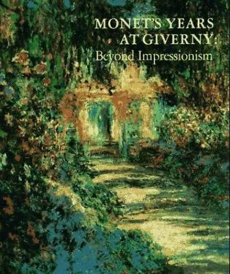 Monet's Years At Giverny: Beyond Impressioni- Wildenstein 0810981386 Hardcover • $5.34