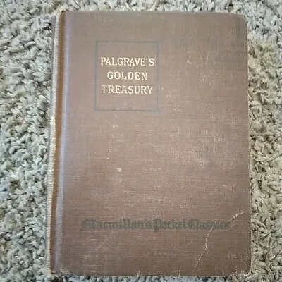 Palgrave's Golden Treasury MacMillan's Pocket Classics Antique From 1919 NY • $7.49