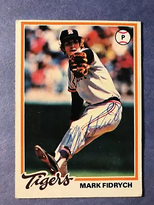 Signed Mark Fidrych Autographed 1978 Topps Baseball Card - Tigers • $39.99