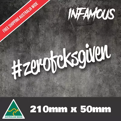 ZERO FCKS GIVEN Sticker 210mm Hashtag Hoon Bns Car Ute Window Decal • $6.72