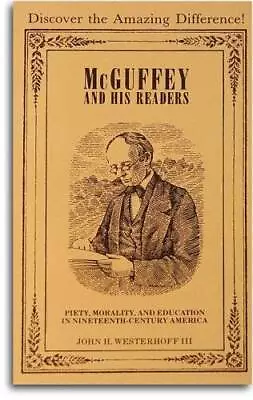 McGuffey And His Readers: Piety Morality And Education In Ninetee - ACCEPTABLE • $3.72