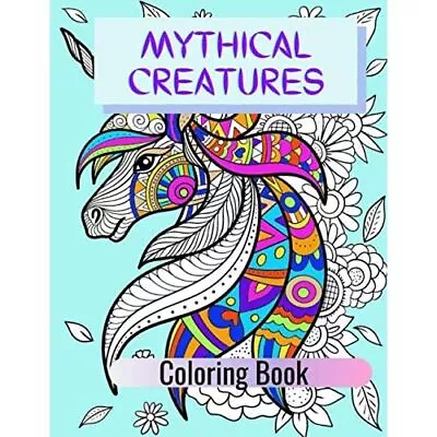 Mythical Creatures Coloring Book: Adult Colouring Fun  - Paperback NEW Publishi • £9.65