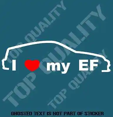 $5.50 • Buy I Love My Ef Decal Sticker To Suit Honda Jdm Rally Drift Decals Stickers Drifter