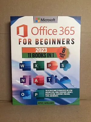 Microsoft Office 365 For Beginners 11 Books In 1 :ERIC WALHER • $24.99