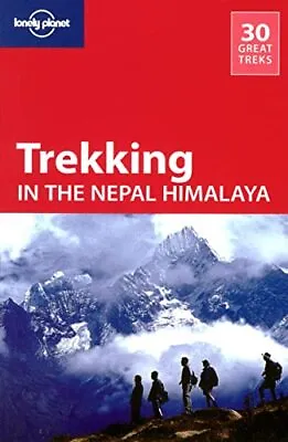 Trekking In The Nepal Himalaya (Lonely Planet Walk... By Lonely Planet Paperback • £3.11
