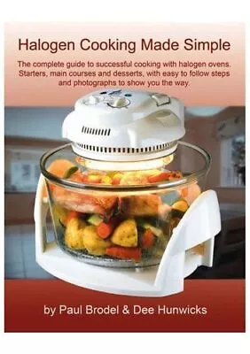 Halogen Cooking Made Simple: Now You Can Cook Wi... By Team UKI Ltd Spiral Bound • £3.49