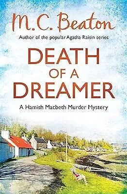 Death Of A Dreamer (Hamish Macbeth) Beaton M.C. Used; Very Good Book • £2.69