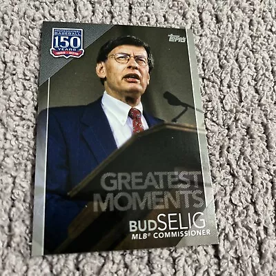 2019 Topps Update 150 Years Greatest  #150-54 Bud Selig Card  MLB Commissioner • $7.99