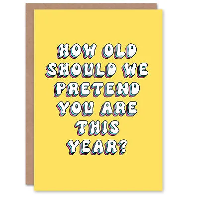 Birthday Card Pretend Age How Old This Year Fun Funny Humour Joke For Her • £4.42