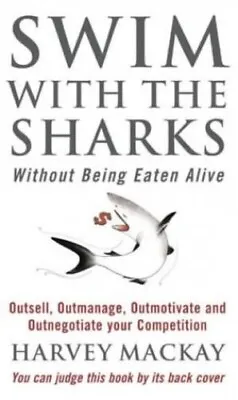 Swim With The Sharks Without Being Eaten Alive: O... By Mackay Harvey Paperback • £10.99