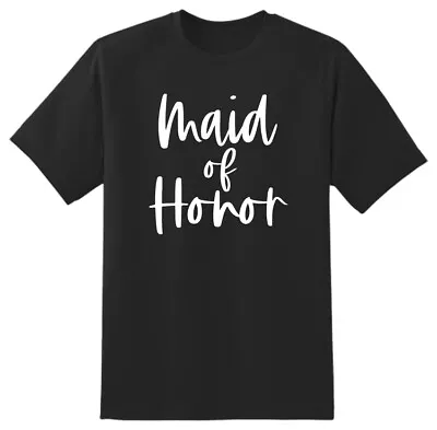 Maid Of Honor Novelty Stag Party Wedding T Shirt Unisex Adults • $18.66