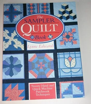 The Sampler Quilt Book By Lynne Edwards (Paperback 2002) • £3