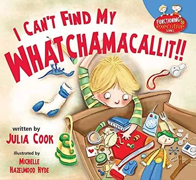 I Can't Find My Whatchamacallit (Functi... Cook Julia • £8.99