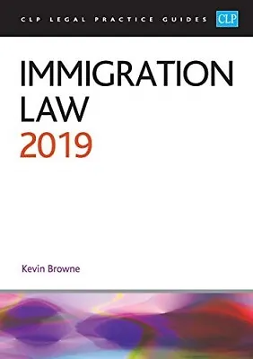 Immigration Law 2019 (CLP Legal Practice Guides)  Good Book Kevin Browne • £4.59