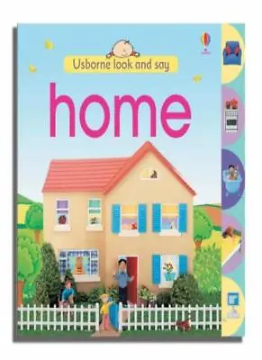 Home (Usborne Look And Say) By  Felicity Brooks Jo Litchfield • £2.51