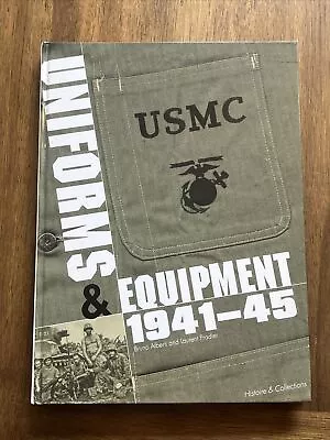 Marine Corps Uniforms And Equipment 1941-45 By Bruno Alberti (2007 Hardcover) • $74.99