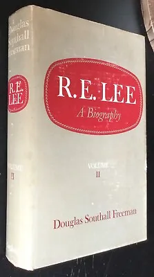 R.E. Lee - A Biography Volume II / Douglas Southall Freeman / 1963 / HCDJ • $17.95