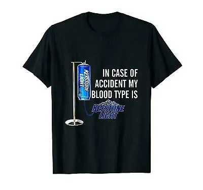In Case Of Accident My Blood Type Is Keystone Light Black T Shirt S-5XL Cotto... • $12.95