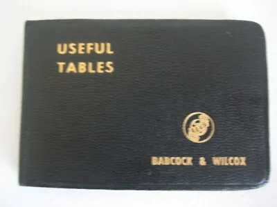 Useful Tables Engineers Steam Babcock & Wilcox 5th Ed. 1957 • $18