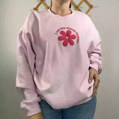 I Can Buy Myself Flowers Print Miley Cyrus Pink Sweatshirt Size XL • $30