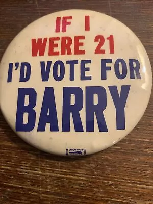 Barry Goldwater 3.5 Inch If I Were 21 Political Campaign Pinback Button • $5