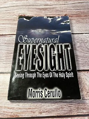 Supernatural Eyesight By Morris Cerullo • $10