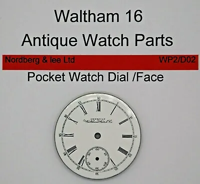 Waltham 16 S 1893 Model 1888 Pocket Watch Face Original Parts WP2/D02 • £17.99