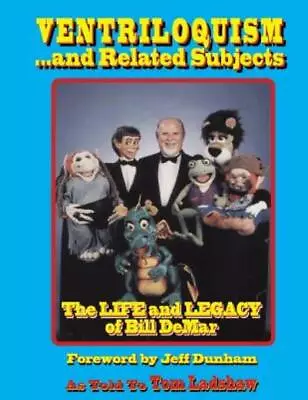 Ventriloquism    And Related Subjects: The Life And Legacy Of Bill Demar • $20.65