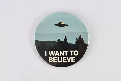 Large 'I Want To Believe' X-Files Badge! Fox Mulder Dana Scully FBI UFO's • £4.75