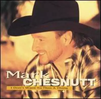 I Dont Want To Miss A Thing - Audio CD By Mark Chesnutt - GOOD • $3.81