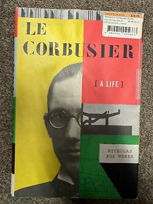 Le Corbusier A Life By Nicholas Fox Weber 1st US Edition 2008 • £62.45