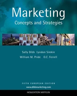 Marketing: Concepts And Strategies By O.C. Ferrell Sally Dibb Lyndon Simkin • £3.50