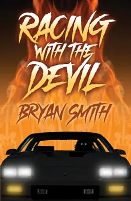 £5.93 • Buy Racing With The Devil, Very Good Condition, Smith, Bryan, ISBN 1941918964