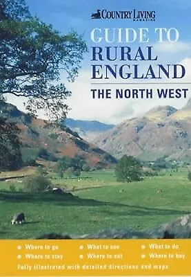 The  Country Living  Guide To Rural England: The North West ( Country Living  Ru • £2.85