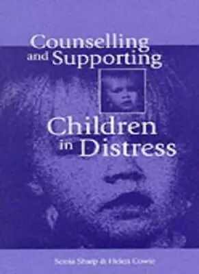 Counselling And Supporting Children In DistressSonia Sharp Hel • £2.68