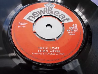 Laurel Aitken - True Love 7'' Reggae Vinyl 1971 New Beat Ex Listen • £5