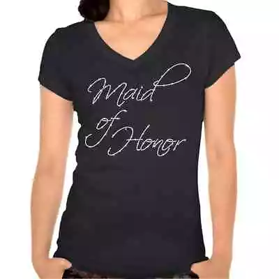 Beautiful Script Maid Of Honor Wedding DMC Rhinestone Shirt Or Tank S-5XL • $29.99