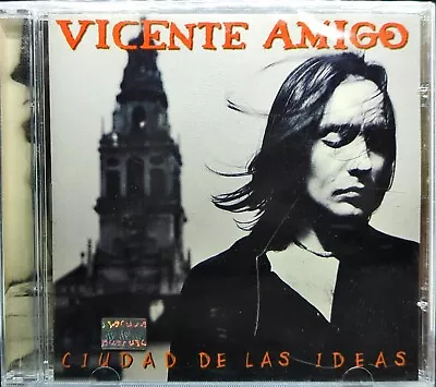 Vicente Amigo – Ciudad De Las Ideas  (2000 CD) • $8.50