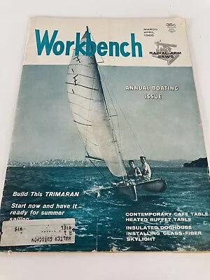 Vtg Workbench Magazine March April 1960 Annual Boating Sail Issue Radial Saw • $12.82